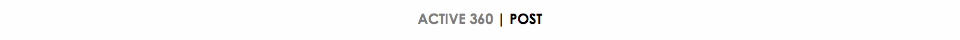 ACTIVE 360 | POST